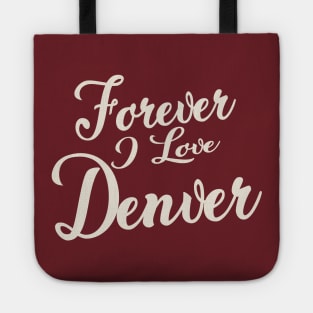 Forever i love Denver Tote