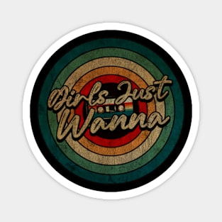 Girls Just Wanna   - Vintage Circle kaset Magnet