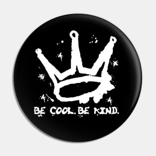 Crown - Be Cool Be Kind - Street Art Style Pin