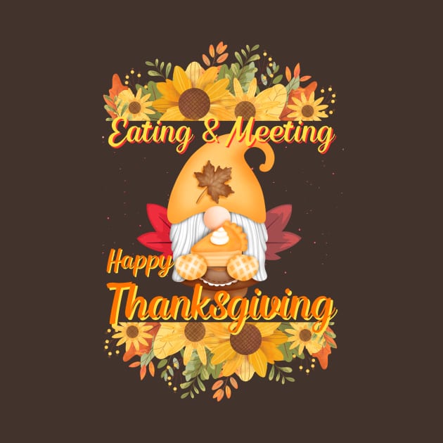 Gnome's Feast: Eating, Meeting, and Happy Thanksgiving! by DaShirtXpert