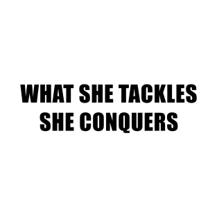 What She Tackles She Conquers - Gilmore Girls T-Shirt