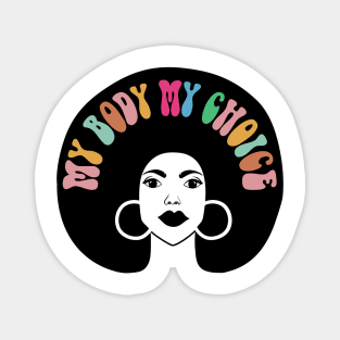 My Body My Choice African American, Women's Rights Magnet