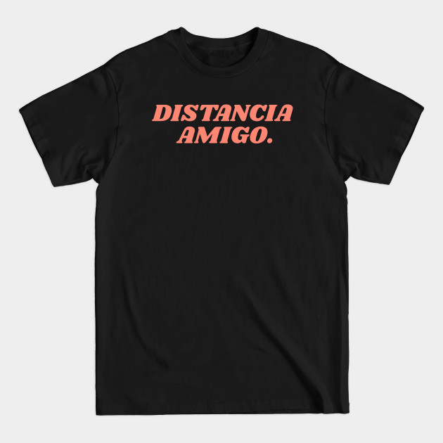 Disover social distancing - Social Distancing - T-Shirt