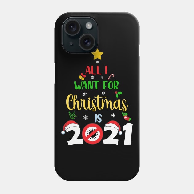 All I want for Christmas is 2021 Phone Case by BadDesignCo