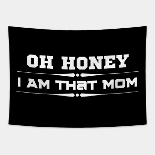 Oh Honey I Am That Mom Tapestry