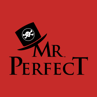 MR. PERFECT T-Shirt