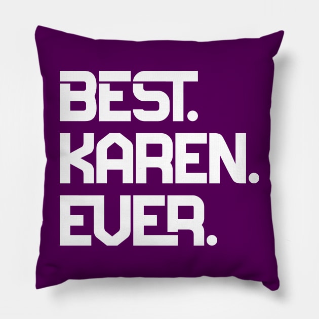 Best Karen Ever Pillow by colorsplash