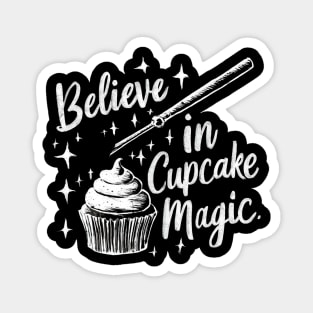 Believe in cupcake magic Magnet