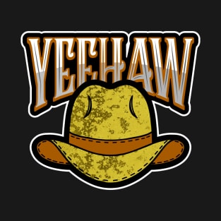 Cowboy Hat Yeehaw Cowboy Quote T-Shirt