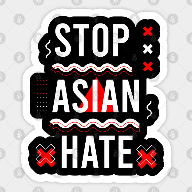 stop asian hate - Stop Asian Hate - Sticker