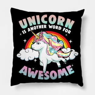 Unicorn Is Another Word For Awesome Pillow