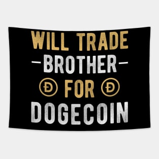 Dogecoin Funny Crypto Will Trade Brother for Dogecoin Tapestry