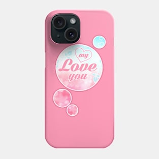 my love you Phone Case
