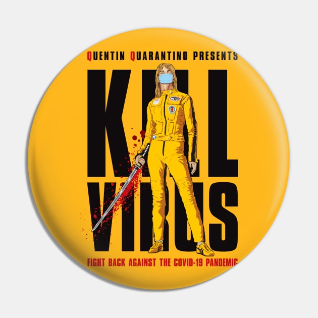 Kill Virus a Quentin Quarantino production Pin by Alema Art
