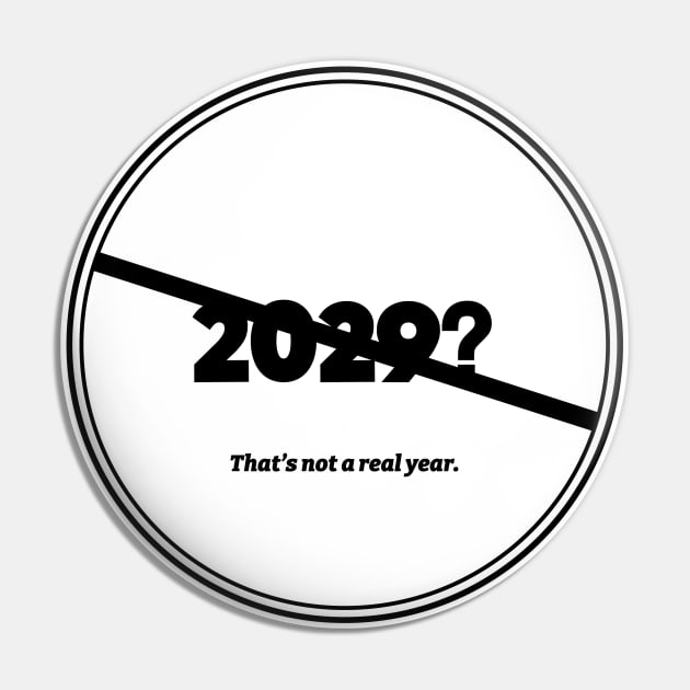 2029 Not A Real Year (Black) Pin by usernate