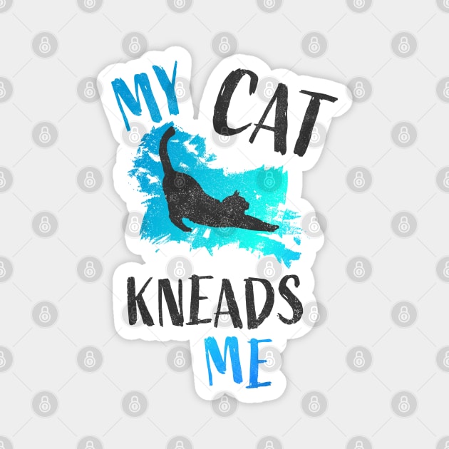 My Cat Kneads Me Magnet by Commykaze