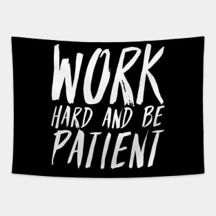 Work Hard And Be Patient (2) - Motivational Quote Tapestry