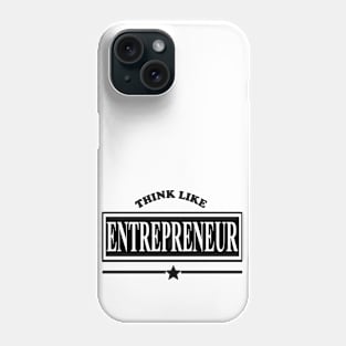 Think like Entrepreneur Phone Case