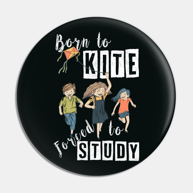 BORN TO KITE, FORCED TO STUDY, BORN TO KITE HUMOR, FUNNY HUMOR QUOTE FOR KITE LOVERS WITH A COOL VIBE AND POSITIVE ENERGY REMINDING OF CHILDHOOD MEMORIES, FUNNY KITE PLAY SAYING BORN TO KITE PUN ART Pin by BicycleStuff