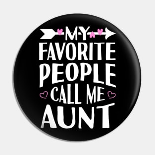 My Favorite People Call Me Aunt Pin