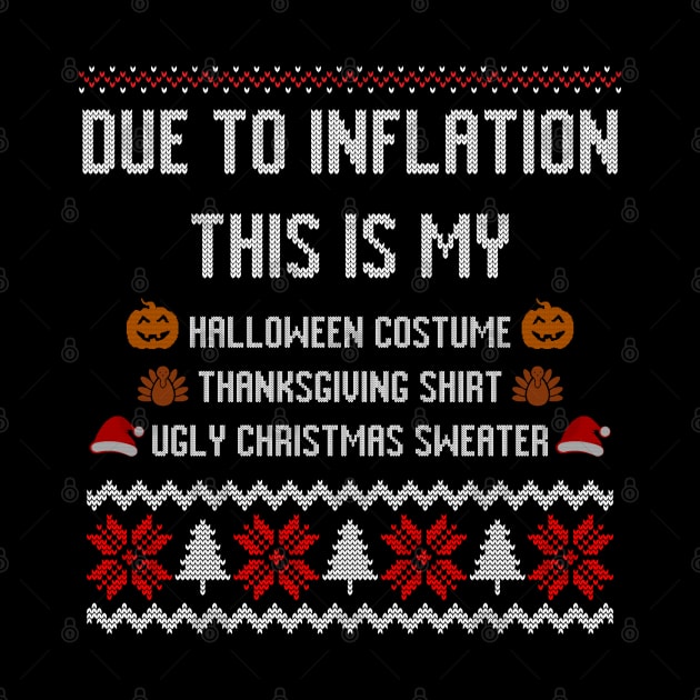 Due to Inflation This is My Halloween Thanksgiving Christmas by devilcat.art