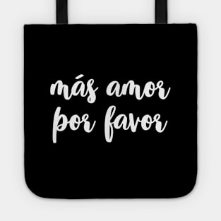 Mas amor por favor Tote