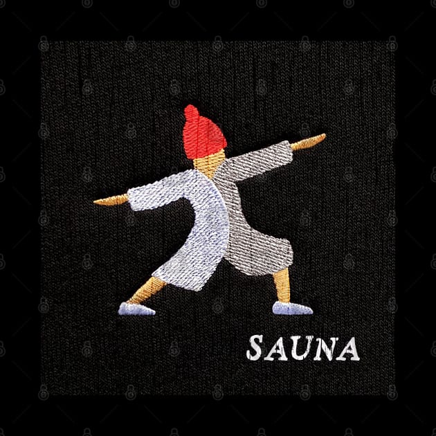 Sauna Sauna Saunaaaaaaa!!! by Pride Merch