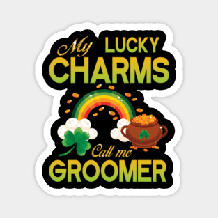 Saint Patrick Gold Shamrocks My Lucky Charms Call Me Groomer Magnet