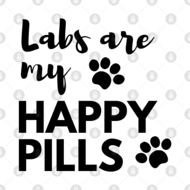 Labs Are My Happy Pills by 9 Turtles Project