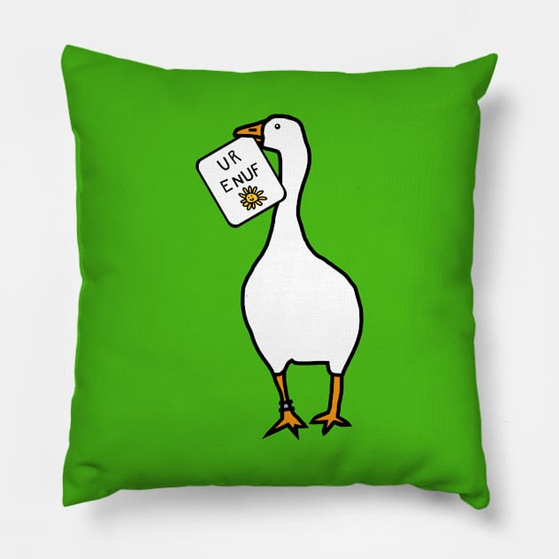 Goose with Stolen U R Enuf Sign Pillow by ellenhenryart