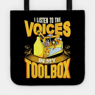 I Listen To The Voices In My Toolbox Mechanics Tote