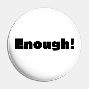 Enough! Pin