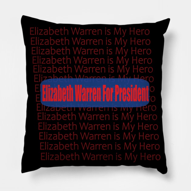 Elizabeth Warren is My Hero Pillow by TOPTshirt