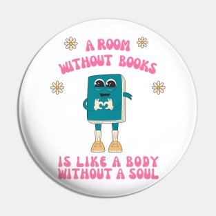 Room Without Books Is Like A Body Without A Soul Pin