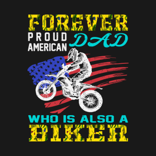 Forever proud dad american Who is also a biker T-Shirt