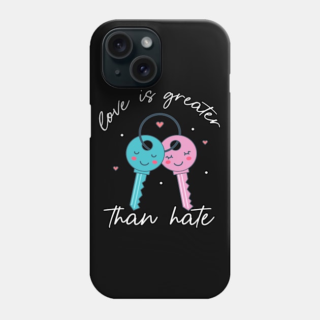 Love Is Greater Than Hate For Gift To Friends Phone Case by SILVER01