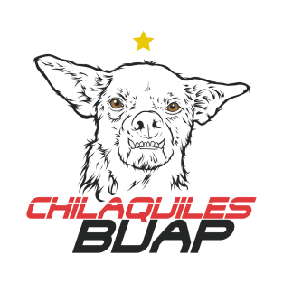 Chilaquil es BUAP T-Shirt