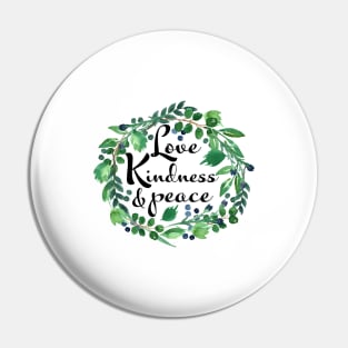 Love, Kindness and peace Pin