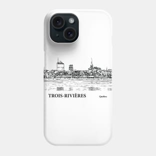 Trois-Rivières Québec Phone Case