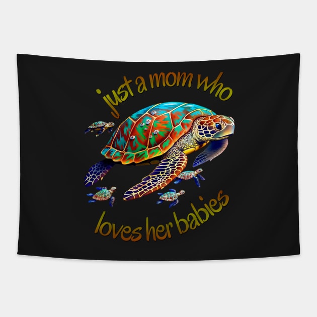 Baby Sea Turtles, Just a Mom who Loves her Babies Tapestry by norules