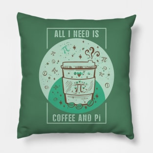 Funny Coffee Pun, Coffee Lover, Math and Pi Symbol Lover Quote ALL I NEED IS COFFEE AND Pi Humor Coffee Theme, Coffee and Math Pi Humor Doodle Illustration Pillow