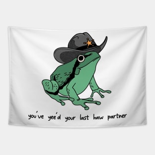 You Just Yee'd Your Last Haw Shirt. Cowboy Frog Meme T-shirt Gift Idea. Wild West Tshirt Present. Trendy Tapestry