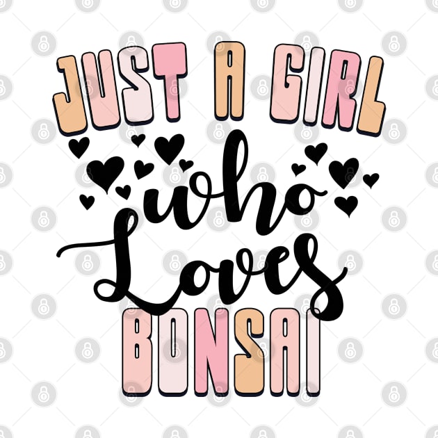 Just a Girl Who Loves Bonsai Cute Pastel Colors by Way Down South