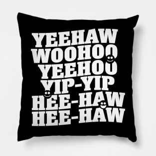 Yeehaw, Woohoo, Yip-Yip Pillow