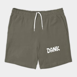 Dank Shorts