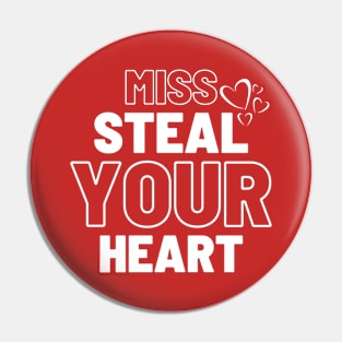 Miss Steal Your Heart Pin