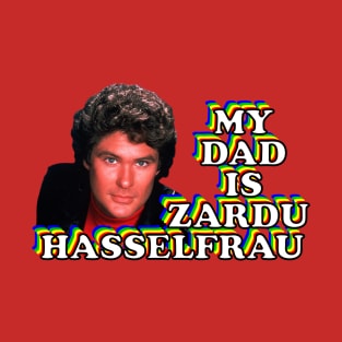 My Dad is Zardu T-Shirt