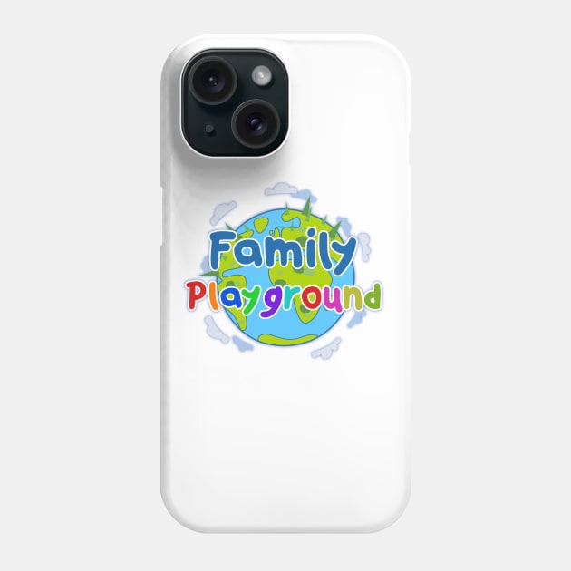 Family Playground Phone Case by Family Playground