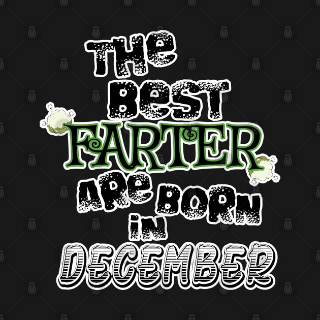 The Best Farter are Born in December by werdanepo