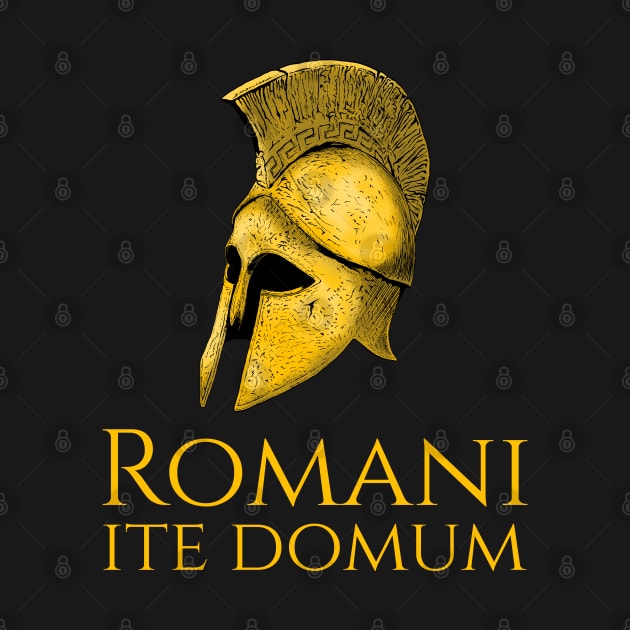 Romani Ite Domum - Romans Go Home by Styr Designs